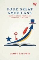 James Baldwin - Four Great Americans, Häftad