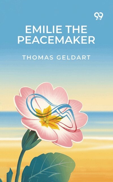 Thomas Geldart, Thomas Geldart - Emilie The Peacemaker, E-bok