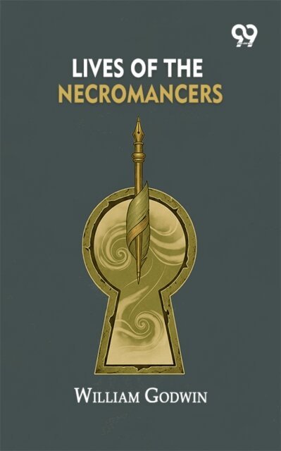 William Godwin, William Godwin - Lives Of The Necromancers, E-bok