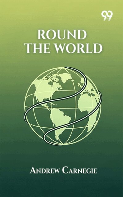 Andrew Carnegie, Andrew Carnegie - Round The World, E-bok