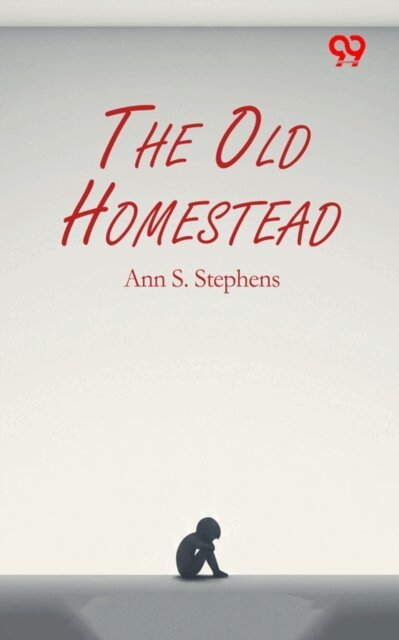 Ann S. Stephens, Ann S. Stephens - Old Homestead, E-bok