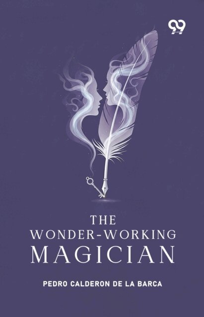 Pedro Calderon De La Barca, Pedro Calderon De La Barca - Wonder-Working Magician, E-bok