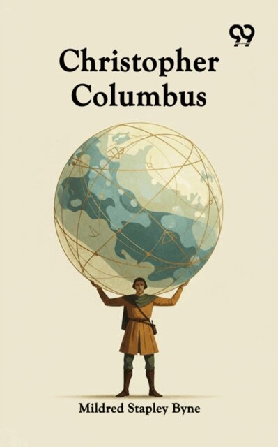 Mildred Stapley Byne, Mildred Stapley Byne - Christopher Columbus, E-bok