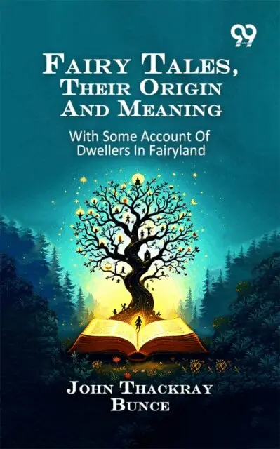 John Thackray Bunce, John Thackray Bunce - Fairy Tales, Their Origin And Meaning: With Some Account Of Dwellers In Fairyland, E-bok. Tillgänglighet: Lägg i varukorg