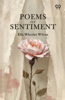 Ella Wheeler Wilcox - Poems Of Sentiment, Häftad