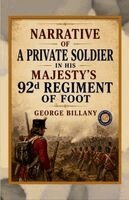George Billany - Narrative of A Private Soldier in his Majesty's 92d Regiment of Foot, Häftad