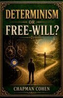 Chapman Cohen - Determinism or Free-Will?, Häftad. Tillgänglighet: Lägg i varukorg