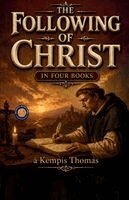 À Kempis Thomas - The Following of Christ, in Four Books, Häftad