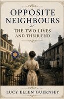 Opposite Neighbours or The Two Lives and Their end