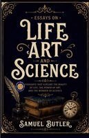 Samuel Butler - Essays on Life Art and Science, Häftad