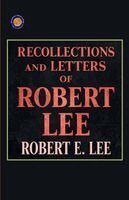 Robert E Lee - Recollections and Letters of General Robert E Lee, Häftad
