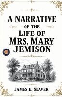 James E Seaver - A Narrative of the Life of Mrs. Mary Jemison, Häftad