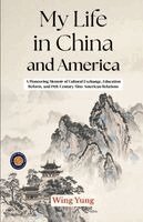 Yung Wing - My Life in China and America, Häftad. Tillgänglighet: Lägg i varukorg