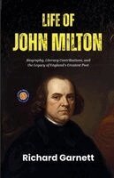Richard Garnett - Life of John Milton, Häftad