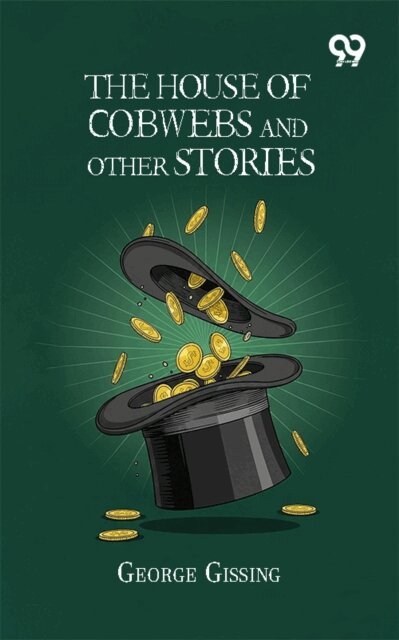 George Gissing, George Gissing - House Of Cobwebs And Other Stories, E-bok