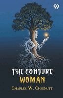 Charles W Chesnutt - Conjure Woman, Häftad