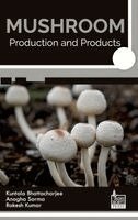 Anagha Sarma Kuntala Bhattacharjee - Mushroom: Production and Products (Edition1), Inbunden