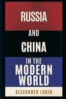 Alexander Lukin - Russia and China in the Modern World, Häftad