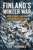Leif Thornvale - Finland's Winter War: How a Small Nation Held Back Stalin, Häftad. Tillgänglighet: Lägg i varukorg