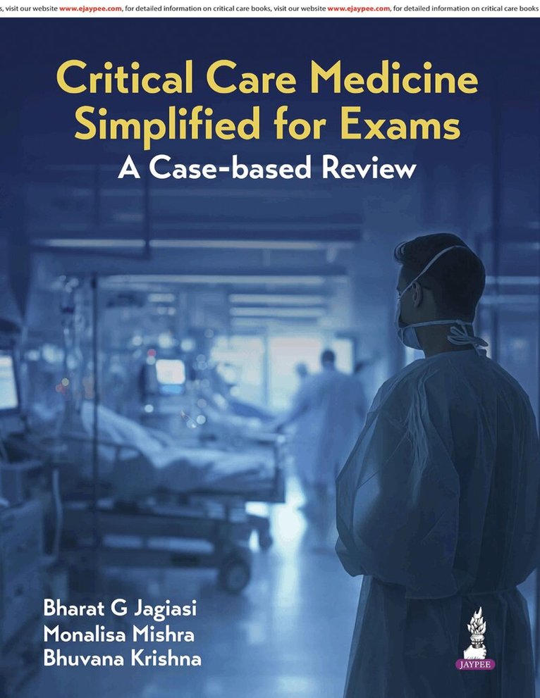 Bharat G Jagiasi, Monalisa Mishra, Bhuvana Krishna - Critical Care Medicine Simplified for Exams, Häftad