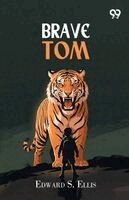 Edward S Ellis - Brave Tom, Häftad