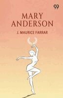 J Maurice Farrar - Mary Anderson, Häftad. Tillgänglighet: Lägg i varukorg