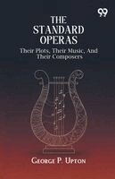 George P Upton - Standard OperasTheir Plots, Their Music, And Their Composers (Edition1), Häftad