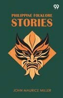 John Maurice Miller - Philippine Folklore Stories, Häftad. Tillgänglighet: Lägg i varukorg