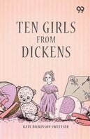 Kate Dickinson Sweetser - Ten Girls From Dickens, Häftad