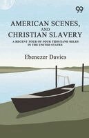 Ebenezer Davies - American Scenes, And Christian Slavery, Häftad