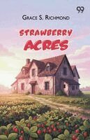Grace S Richmond - Strawberry Acres, Häftad