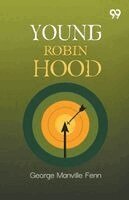 George Manville Fenn - Young Robin Hood, Häftad