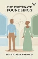 Eliza Fowler Haywood - Fortunate Foundlings, Häftad