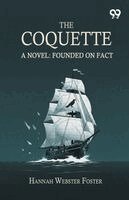 Hannah Webster Foster - CoquetteOr The History Of Eliza Wharton (Edition1), Häftad. Tillgänglighet: Lägg i varukorg