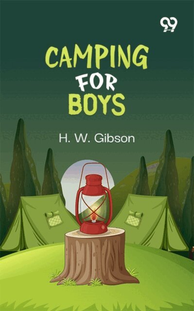 H. W. Gibson, H. W. Gibson - Camping For Boys, E-bok. Tillgänglighet: Lägg i varukorg