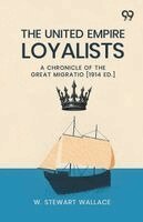W Stewart Wallace - United Empire Loyalists, Häftad. Tillgänglighet: Lägg i varukorg