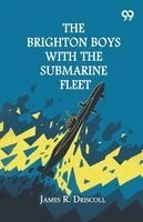 James R Driscoll - Brighton Boys With The Submarine Fleet, Häftad