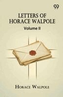 Horace Walpole - Letters Of Horace Walpole, Häftad