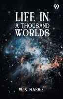W S Harris - Life In A Thousand Worlds, Häftad