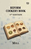 Mill - Reform Cookery Book (4Th Edition), Häftad. Tillgänglighet: Lägg i varukorg
