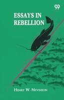 Henry W Nevinson - Essays In Rebellion, Häftad. Tillgänglighet: Lägg i varukorg