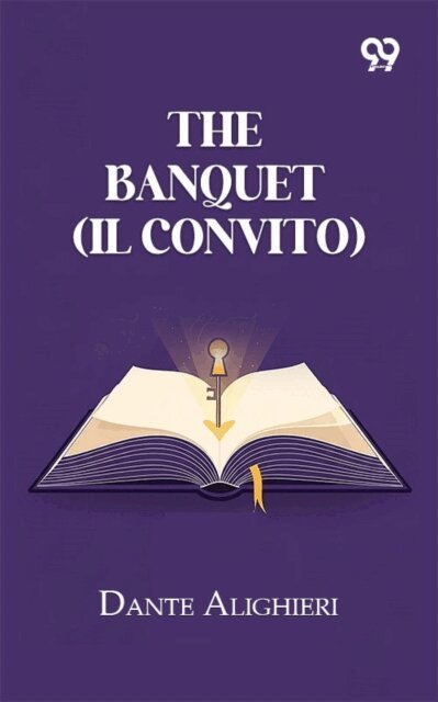 Dante Alighieri - Banquet (IL Convito), E-bok