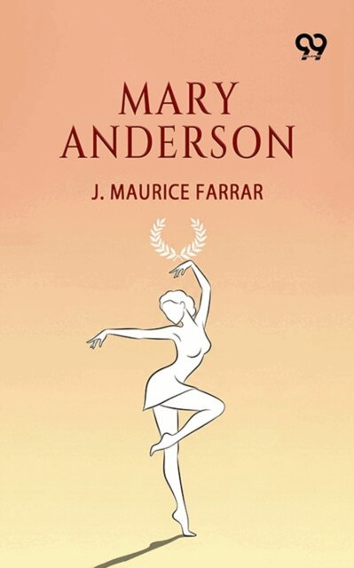 J. Maurice Farrar - Mary Anderson, E-bok. Tillgänglighet: Lägg i varukorg