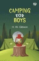 H W Gibson - Camping For Boys, Häftad. Tillgänglighet: Lägg i varukorg