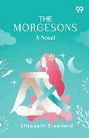 Elizabeth Stoddard - Morgesons, Häftad. Tillgänglighet: Lägg i varukorg