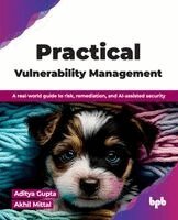 Aditya Gupta, Akhil Mittal - Reinventing Vulnerability Management for Modern Security (Edition1), Häftad