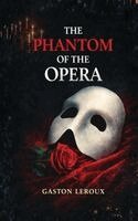 Gaston LeRoux - Phantom of the Opera, Inbunden