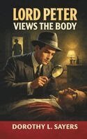 Dorothy L Sayers - Lord Peter Views the Body, Inbunden