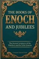 Covenant Sacred Press - The Books of Enoch and Jubilees: The Ancient Scriptures of the Watchers and the Little Genesis, Häftad. Tillgänglighet: Lägg i varukorg