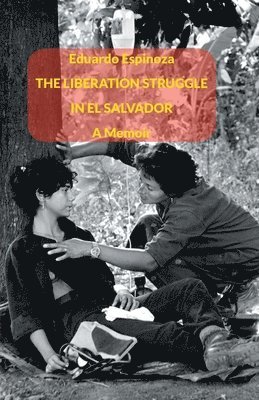 Eduardo Espinoza - Liberation Struggle in El Salvador, Häftad